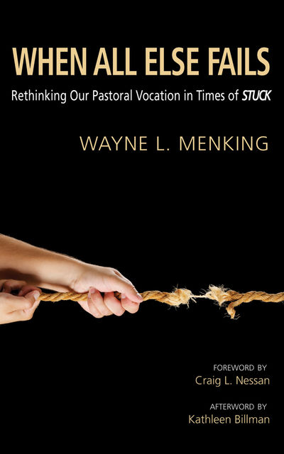 When All Else Fails, Wayne L. Menking