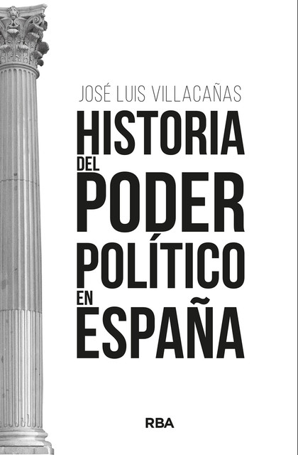 Historia del poder político en España, José Luis Villacañas Berlanga