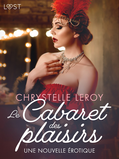 Le Cabaret des plaisirs – Une nouvelle érotique, Chrystelle Leroy