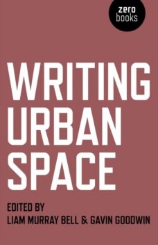 Writing Urban Space, Liam Murray Bell