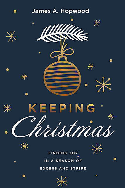 Keeping Christmas, James A. Hopwood