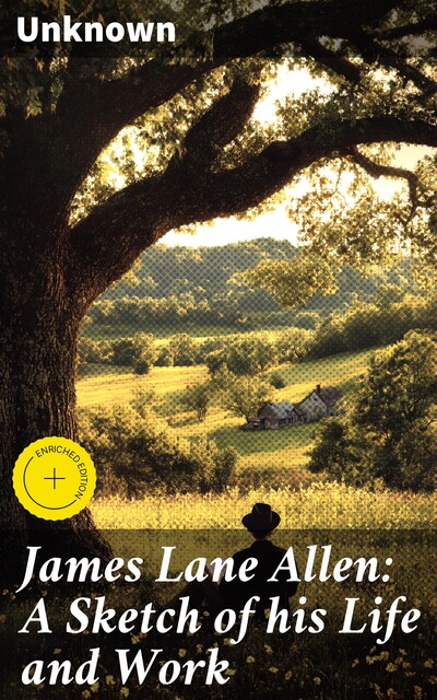 James Lane Allen: A Sketch of his Life and Work, 