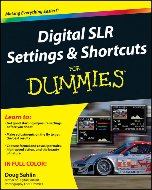 Digital SLR Settings and Shortcuts For Dummies, Doug Sahlin