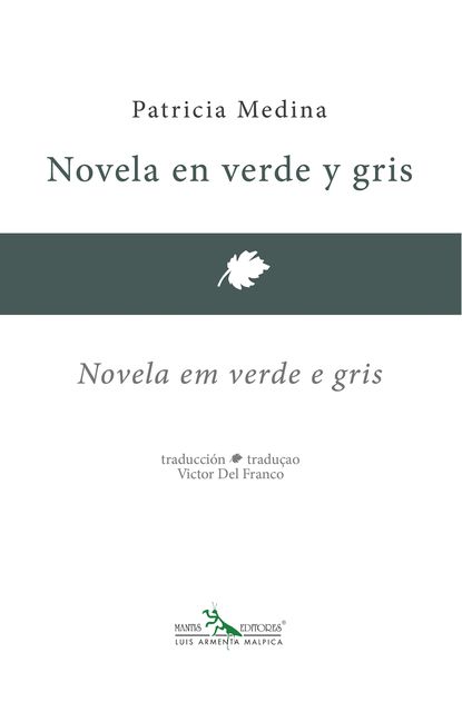 Novela en verde y gris – Novela em verde e gris, Patricia Medina