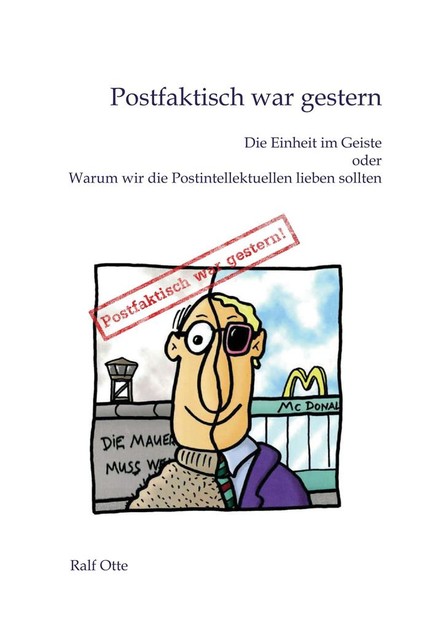 Postfaktisch war gestern, Ralf Otte