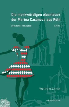 Die merkwürdigen Abenteuer der Marina Casanova aus Köln, Wolfram Christ