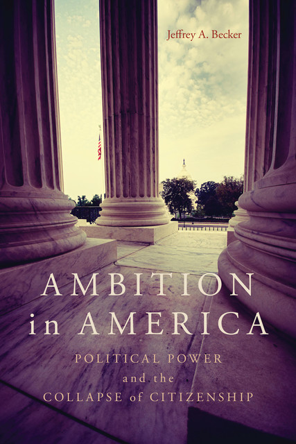 Ambition in America, Jeffrey A.Becker