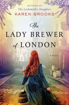 The Lady Brewer of London, Karen Brooks