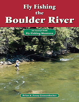 Fly Fishing the Boulder River, Brian Grossenbacher, Jenny Grossenbacher