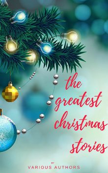 The Greatest Christmas Stories, Various Authors