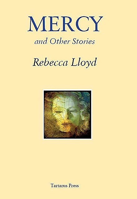 Mercy and Other Stories, Rebecca Lloyd