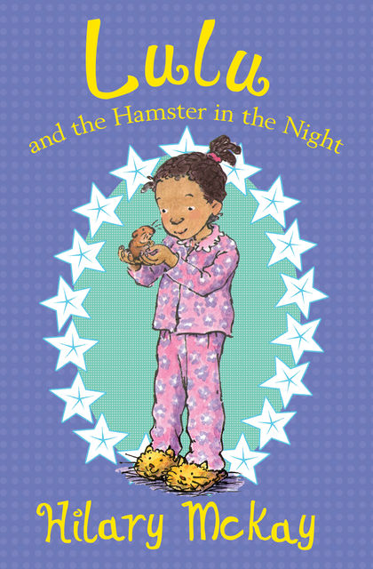 Lulu and the Hamster in the Night, Hilary McKay