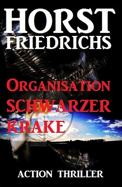 Organisation Schwarzer Krake, Horst Friedrichs