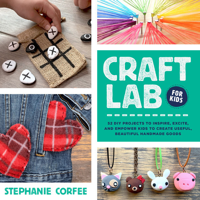 Craft Lab for Kids, Stephanie Corfee