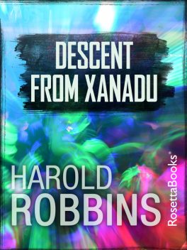 Descent from Xanadu, Harold Robbins