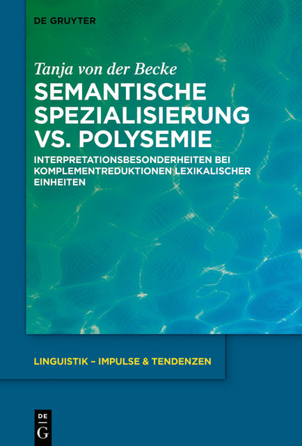Semantische Spezialisierung vs. Polysemie, Tanja von der Becke
