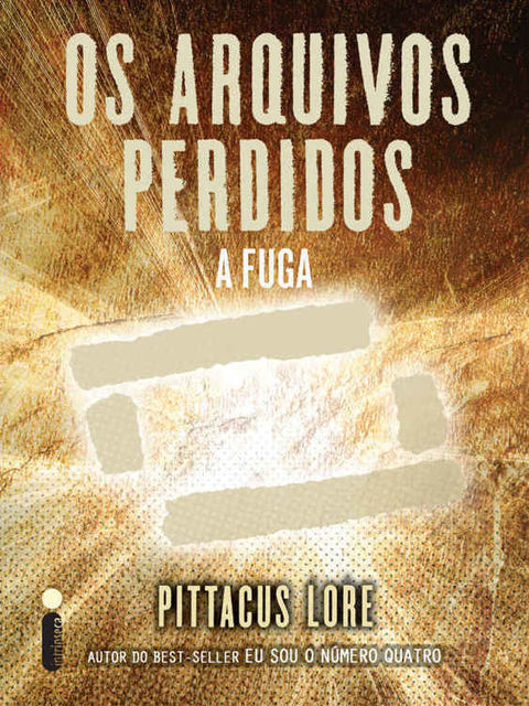 Os arquivos perdidos: A fuga (Portuguese Edition), Pittacus Lore