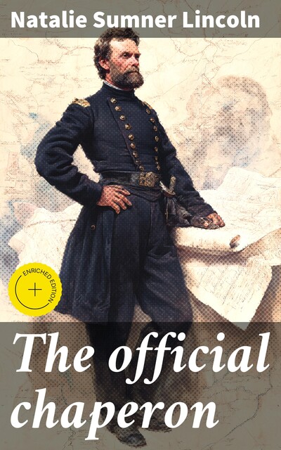 The official chaperon, Natalie Sumner Lincoln