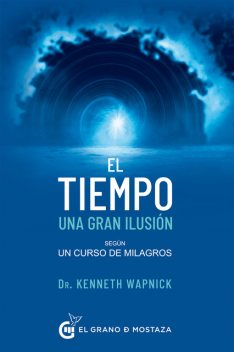 El tiempo una gran ilusión, Kenneth Wapnick