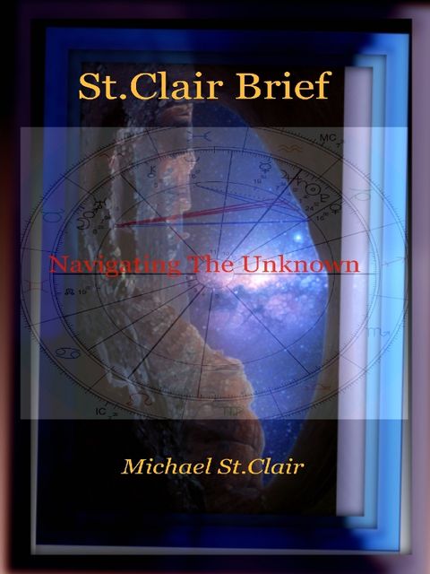 St. Clair Brief : Navigating the Unknown, Michael St.Clair