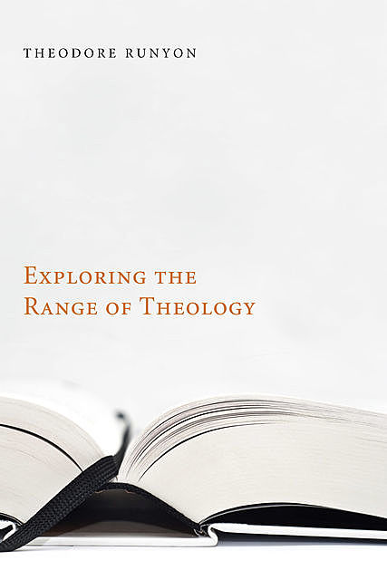 Exploring the Range of Theology, Theodore Runyon