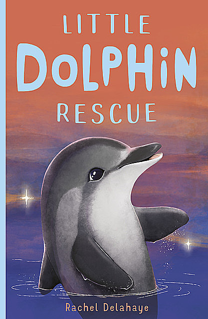 Little Dolphin Rescue, Rachel Delahaye