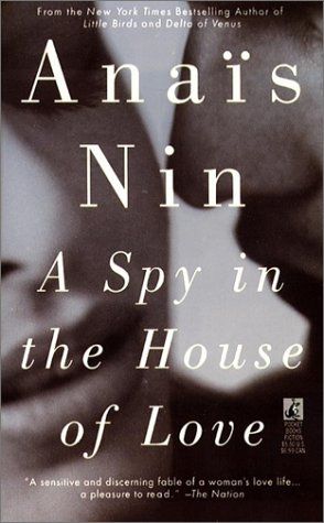 A Spy in the House of Love, Anais Nin