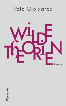 Wilde Theorien, Pola Oloixarac