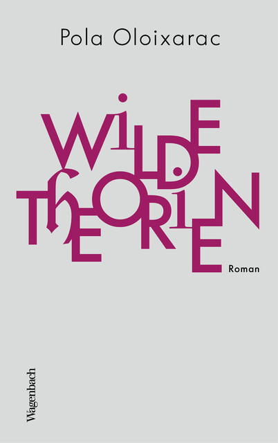 Wilde Theorien, Pola Oloixarac