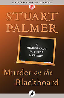 Murder on the Blackboard, Stuart Palmer