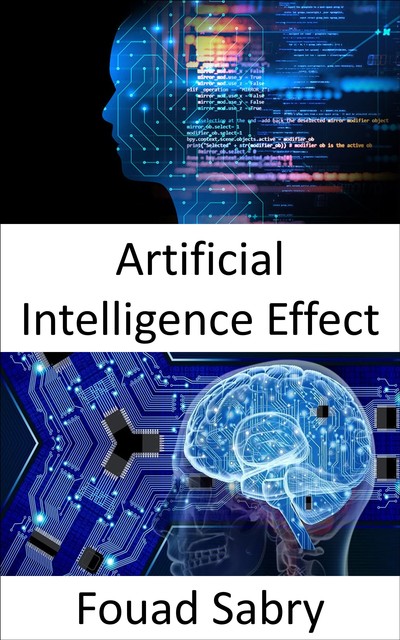 Artificial Intelligence Effect, Fouad Sabry