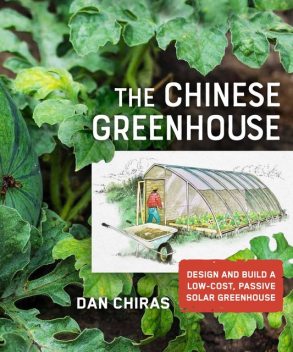 The Chinese Greenhouse, Dan Chiras