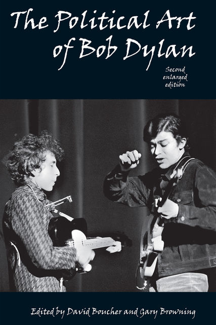 The Political Art of Bob Dylan, David Boucher, Gary Browning