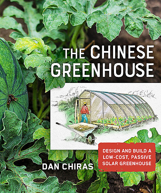 The Chinese Greenhouse, Dan Chiras