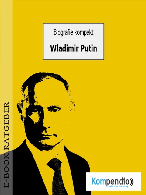 Biografie kompakt: Wladimir Putin, Adam White