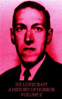 HP Lovecraft – A History in Horror – Volume 2, Howard Lovecraft
