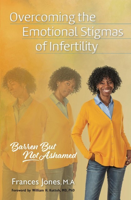 Overcoming the Emotional Stigmas of Infertility, Frances Jones