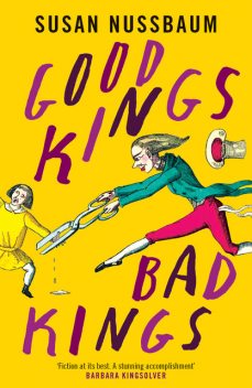 Good Kings, Bad Kings, Susan Nussbaum