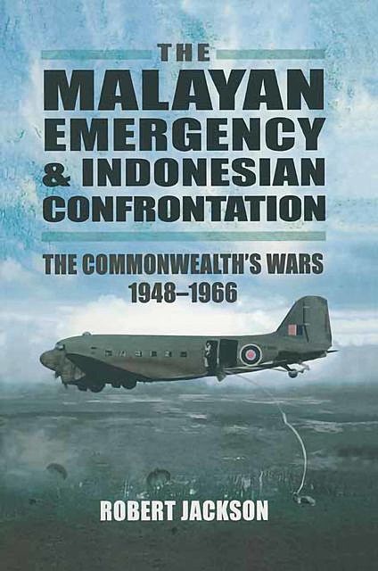 The Malayan Emergency & Indonesian Confrontation, Robert Jackson