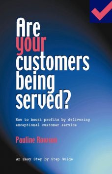 Are Your Customers Being Served?, Pauline Rowson