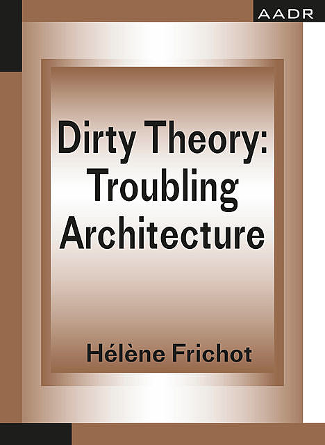 Dirty Theory, Hélène Frichot