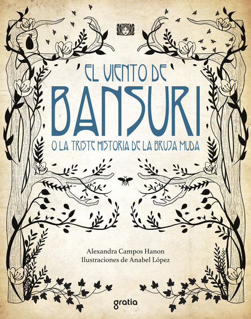 El viento de Bansuri o la triste historia de la bruja muda, Alexandra Campos Hanon