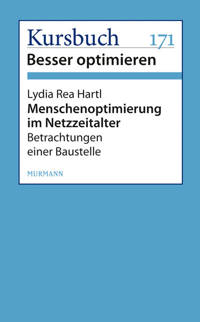 Menschenoptimierung im Netzzeitalter, Lydia Rea Hartl