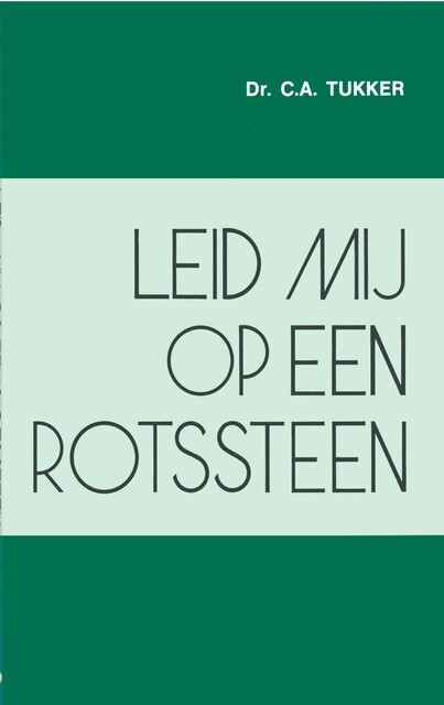 Leid mij op een rotssteen, C.A. Tukker