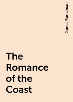 The Romance of the Coast, James Runciman
