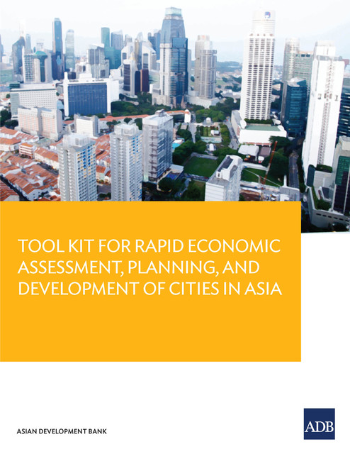 Tool Kit Guide for Rapid Economic Assessment, Planning, and Development of Cities in Asia, Brian Roberts
