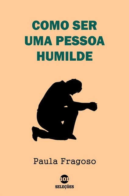 Como ser uma pessoa humilde, Paula Fragoso