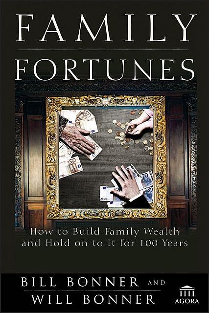 Family Fortunes, Bill Bonner