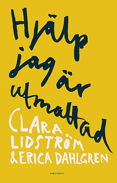 Hjälp jag är utmattad, Clara Lidström, Erica Dahlgren