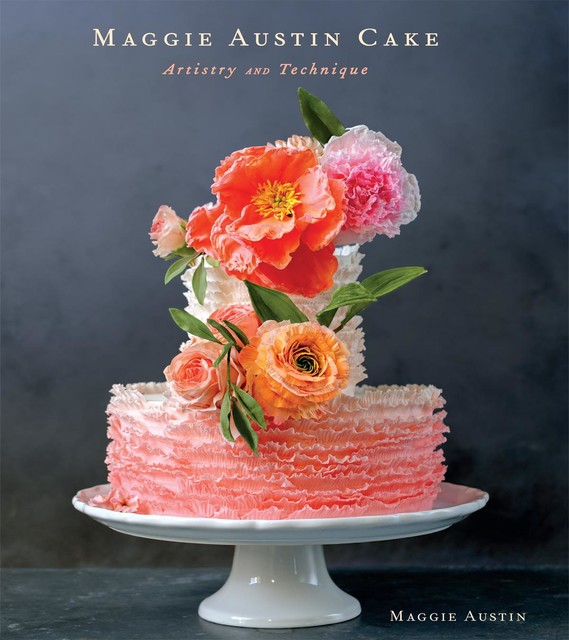 Maggie Austin Cake: Artistry and Technique, Maggie Austin